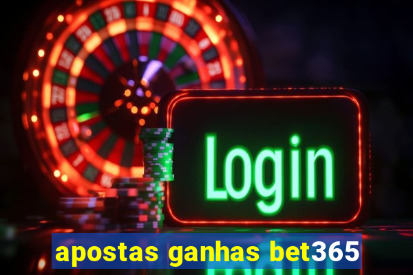 apostas ganhas bet365